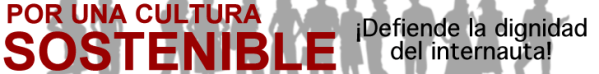 dignidad_internauta Por una cultura sostenible ¡Defiende la dignidad del internauta!